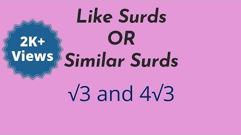 Like Surds or Similar Surds