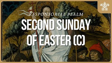 Second Sunday of Easter - Year C | Responsorial Psalm | Psalms for All Seasons