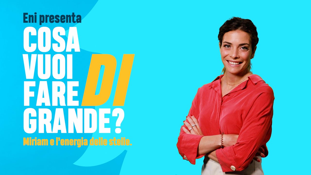 Cosa vuoi fare DI grande? Miriam ha scelto la Fusione a Confinamento Magnetico