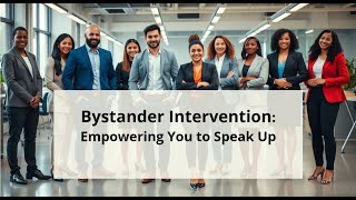 Bystander Intervention: Empowering You to Speak Up | DEI Workplace Insights