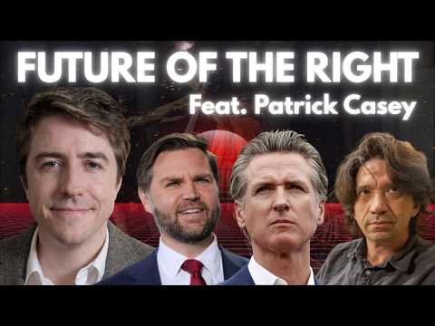 PATRICK CASEY ON THE FUTURE OF THE RIGHT, IRAN & 2028 ELECTIONS