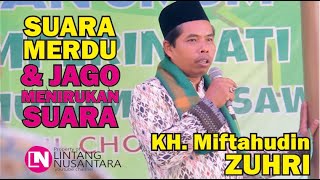 SUARA MERDU HINGGA JAGO MENIRUKAN SUARA | MIFTAHUDIN ZUHRI TERBARU 2019