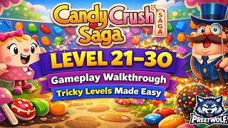 Candy Crush Saga Level 21–30 Gameplay Walkthrough | Tricky Levels Made Easy (No Commentary)