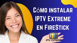 Cómo instalar/descargar IPTV Extreme en FireStick paso a paso