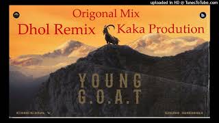 Young G O A T  Dhol Remix Ver 2 Cheema Y Kaka Production Latest Punjabi  2026