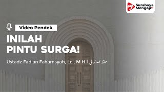 Inilah Pintu Surga! - Ustadz Fadlan Fahamsyah, Lc., M.H.I
