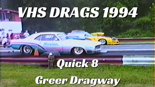 VHS DRAGS 1994  Quick 8 Greer Dragway