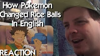 How Pokémon Changed Rice Balls In English REACTION