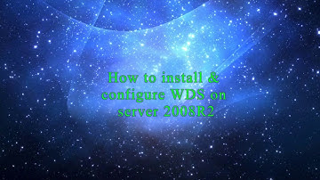 How to install & configure WDS on server 2008R2