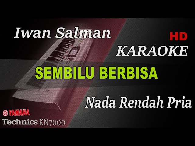 SEMBILU BERBISA - IWAN SALMAN ( NADA RENDAH PRIA ) || KARAOKE class=