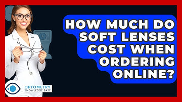 How Much Do Soft Lenses Cost When Ordering Online? - Optometry Knowledge Base