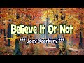 Believe it or not  karaoke version  as popularized by joey scarbury