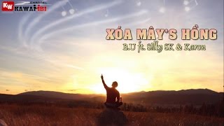 Xoá Mây's Hồng - B.U ft. Silly SK & Karon [ Video Lyrics ]