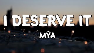 I Deserve It - Mýa (Lyrics)