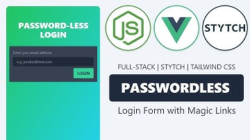 Build a Full-Stack PASSWORD-LESS Login Form using Vue JS, & Node with STYTCH & Tailwind CSS