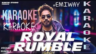 EMIWAY-ROYAL RUMBLE ll KARAOKE ll PROD.BY-BKAY