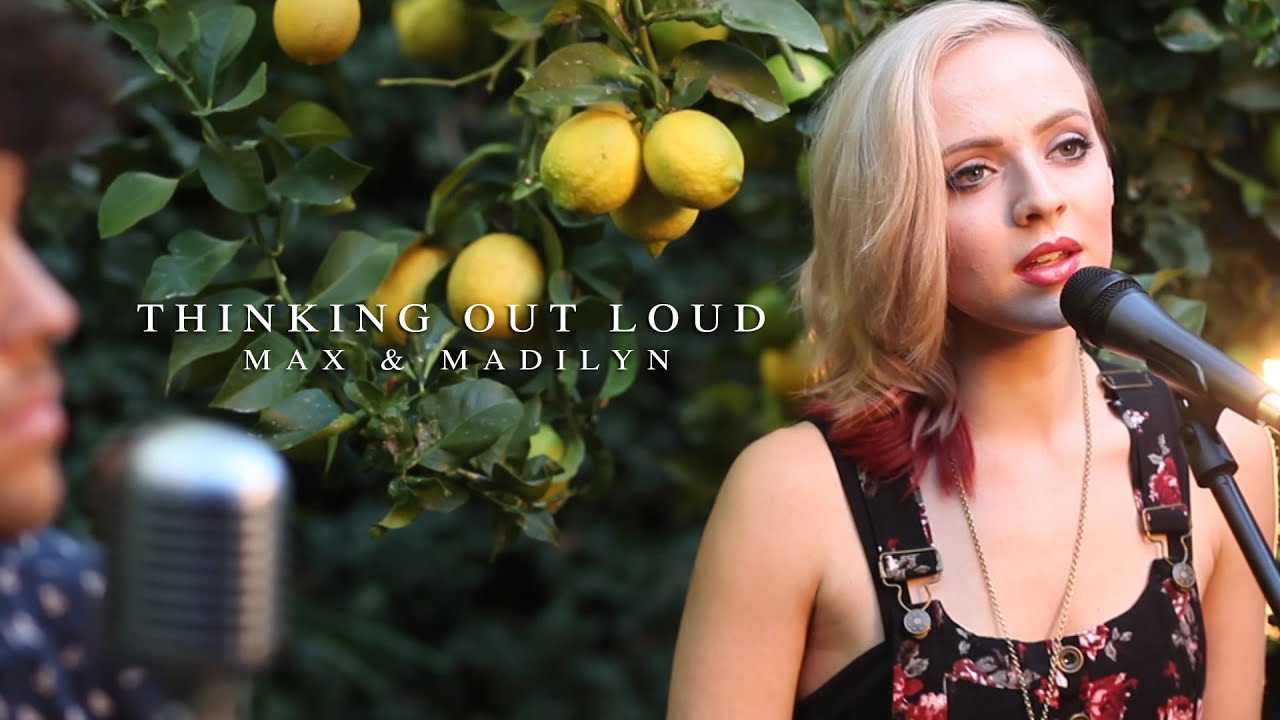 Thinking Out Loud Ed Sheeran // Madilyn Bailey & MAX (LIVE Acoustic ...