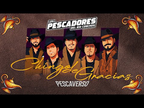 Los Pescadores Del Rio Conchos - Chingo De Gracias (Lyric Video)
