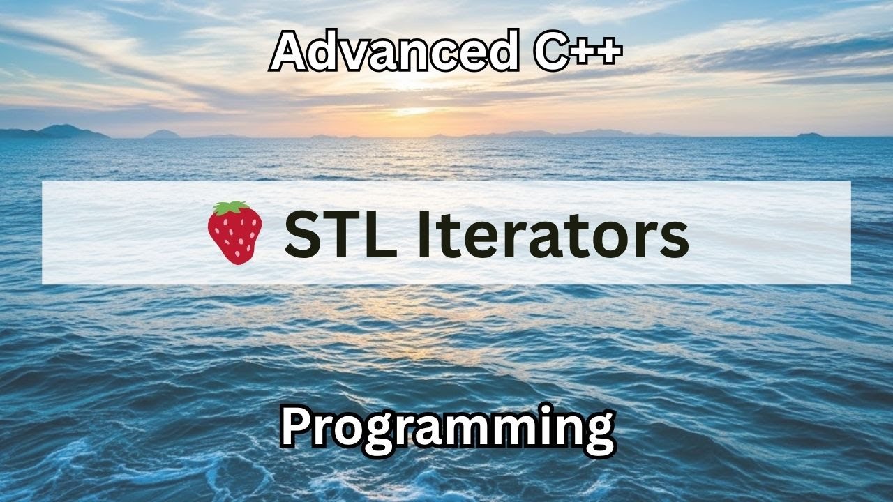 🍓 STL Iterators | Advanced C++ Programming - YouTube