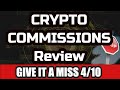 Crypto Commissions Review - 🚫  Crypto Commissions Real Honest Review 🚫  4/10 Give This a Miss 🚫