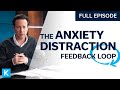 Do You Feel Stuck in the Anxiety-Distraction Feedback Loop?