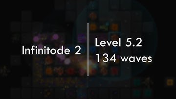 Level 5.2 - 134 waves (Trophy milestone) | Infinitode 2