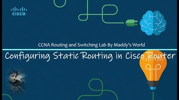 Lab 8 : Configuring Static Routing In Cisco Router | CCNA Routing and Switching