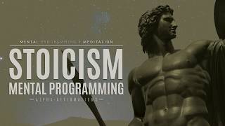 Stoicism Mental Programming Alpha Affirmations