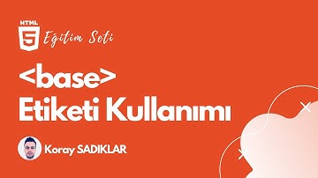 #11 Html5 - base Etiketi Kullanımı