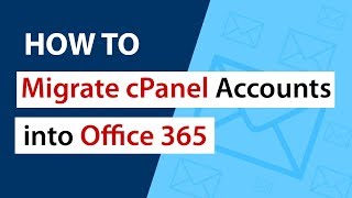 How to Migrate cPanel Email Accounts to Office 365 Directly