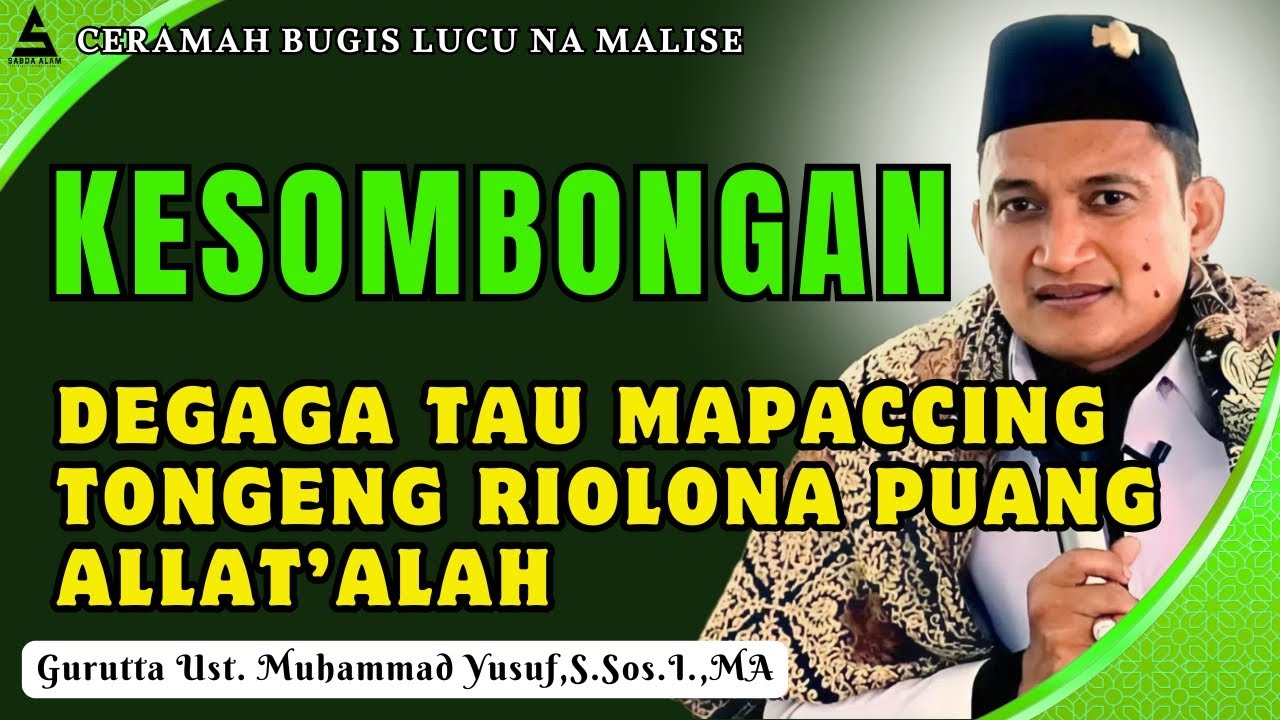 CERAMAH BUGIS TERBARU GURUTTA UST.MUHAMMAD YUSUF || KESOMBONGAN