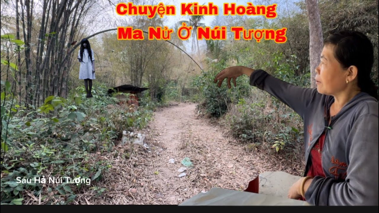 Hãi Hùng Ma Nữ Xuất  Hiện Ở Núi Tượng Lời Nguyền Bí Ẩn