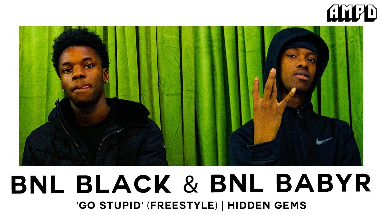 BNL Black & BNL BabyR - "Go Stupid" Freestyle - [Polo G, Stunna 4 Vegas, NLE Choppa] | Hidden Gems
