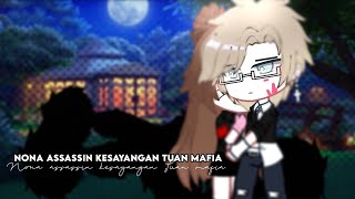 Nona assassin kesayangan Tuan mafia || GCMM Indonesia 🇮🇩 ||