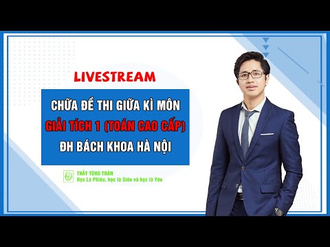 CHỮA ĐỀ THI GIỮA KỲ - GIẢI TÍCH 1 (TOÁN CAO CẤP) - ĐH BÁCH KHOA HÀ NỘI - K65 I THẦY TÙNG TOÁN CHỮA ĐỀ THI GIỮA KỲ - GIẢI TÍCH 1 (TOÁN CAO CẤP) - ĐH BÁCH KHOA HÀ NỘI - K65 I THẦY TÙNG TOÁN