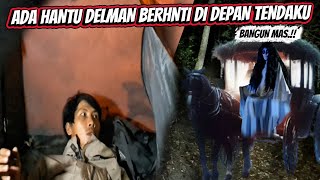 HOROR ‼️ADA HANTU DELMAN BERHENTI DI DEPAN TENDA 