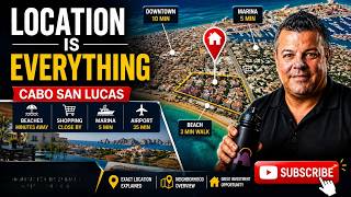 Cabo San Lucas Property Tour | Why Location Matters