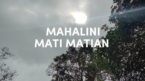 MAHALINI - MATI  MATIAN || lyrics video