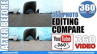 360 Video - Compare the 360 Photos Editing Techniques - Before and After