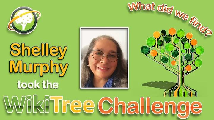 WikiTree Challenge (2021) feat. Shelley Murphy and...