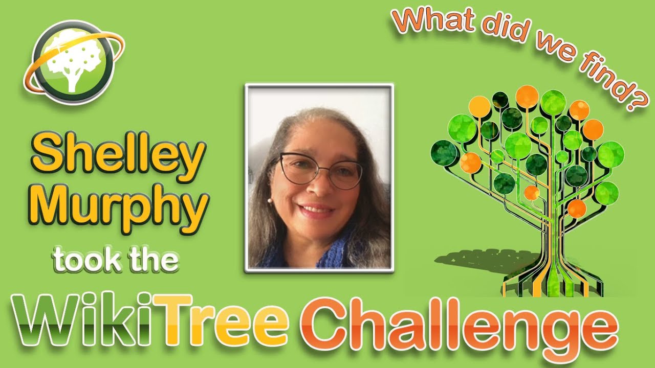 WikiTree Challenge (2021) feat. Shelley Murphy and Roberta Estes