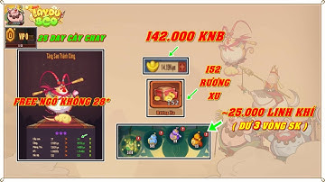 Tây Du Béo VNG - CÀY FREE 25 NGÀY NHẬN NGỘ KHÔNG 28* DƯ HƠN 140.000 KNB - TỐI ƯU TÍCH/XÀI TÀI NGUYÊN
