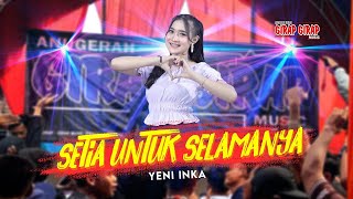 YENI INKA-SETIA UNTUK SELAMANYA |Girap-Girap Live Musik | BR Audio |versi Jandhut