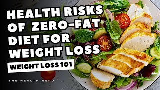 The Health Risks of Using a Zero Fat Diet for Weight Loss