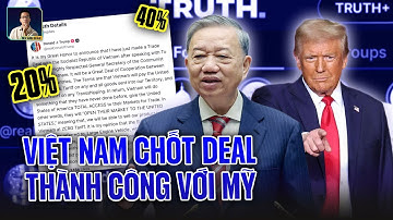 VIỆT NAM CHỐT THỎA THUẬN THUẾ ĐỐI ỨNG VỚI MỸ: TỔNG THỐNG TRUMP TUYÊN BỐ HẠ THUẾ TOÀN BỘ HÀNG HOÁ