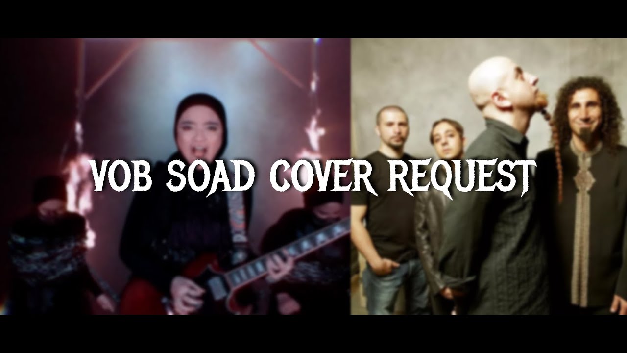 VOB - I-E-A-I-A-I-O (SOAD Cover) Viewer Request