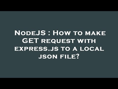 NodeJS : How to make GET request with express.js to a local json file?