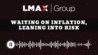 Waiting on inflation, leaning into risk