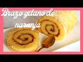 💪BRAZO GITANO de NARANJA  🍊 RÁPIDO 🚀receta fácil y sin muchos ingredientes.