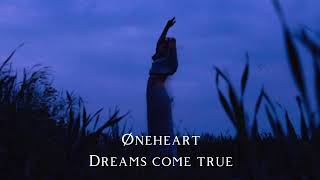 Øneheart - Dreams Come True